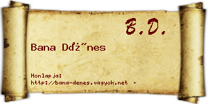 Bana Dénes névjegykártya